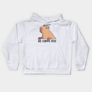 Wait, Be Cappy First Kids Hoodie